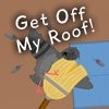 Get Off My Roof