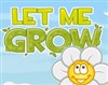 Let Me Grow