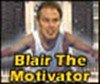 Blair: The Motivator